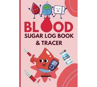 Blood Sugar Log Book: Daily Tracker for Diabetes Management: A Simple and Effective Daily Log to Monitor Blood Sugar Levels, Track Meals, and Manage Diabetes - Take Control of Your Health Today!
