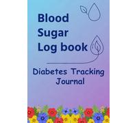 Blood Sugar Log book, Diabetes Journal up to 2 years log entries, Glucose tracker for daily 5 times Before & After (Breakfast, Lunch, Snacks, Dinner & ... Management Log: Daily Blood Sugar Insights