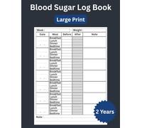 Blood Sugar Log Book for Diabetics Large Print: Daily Blood Glucose Tracker With Weekly Layout for Easy Home Monitoring, Breakfast, Lunch, Dinner & ... 1 and Type 2 Diabetes, 2-Year Record Journal