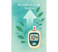 Blood Sugar Log Book: For Tracking and Monitoring of your Glucose Levels.