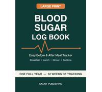 Blood Sugar Log Book Large Print for Seniors: Easy Daily Glucose Tracker , Before & After Breakfast, Lunch, Dinner & Bedtime, with A1C Tracker, Monthly Trend Charts & Doctor Visit Pages, One Full Year