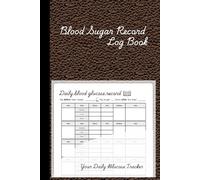 Blood Sugar Log Book: The Journal Book of Daily Glucose Tracker and Blood Sugar Diary, recording of Before-After Breakfast, Lunch, Dinner and Bedtime for 2 years , size 6" x 9", 120 pages.