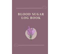 Blood Sugar Log Book: Track blood sugar, meals, medication/insulin, activity & more | Minimalistic Lavendel Edition (6x9)