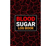 Blood Sugar Log Book: Track Your Glucose Levels and Take Control of Your Health