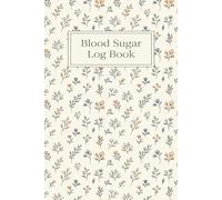 Blood Sugar Log Book: Weekly Diabetic Diary | 4-time Before and After (Breakfast, Lunch, Dinner, Bedtime), Daily Glucose Tracker Journal