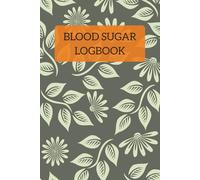 Blood Sugar Logbook: Daily Glucose Monitoring | Diabetic Tracking | Simple Blood Sugar Log | 110 pages | 6x9 inches