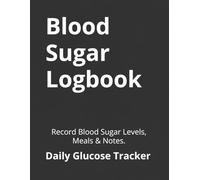 Blood Sugar Logbook | Daily Glucose Tracker: Record Blood Sugar Levels, Meals & Notes | 1 Year (104 Pages) | Grey Background Edition | Large Print [8.5 × 11]