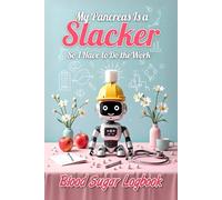 Blood Sugar Logbook: Diabetes Journal for Daily Blood Glucose Tracking, Patterns, and Records