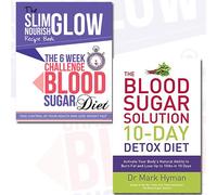 Blood Sugar Solution 10-Day Detox Diet and The 6 Week Challenge Blood Sugar Diet 2 Books Bundle Collection - Activate Your Body's Natural Ability to Burn fat and Lose Up to 10lbs in 10 Days