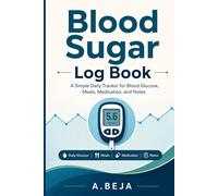 Blood Sugar Sugar log Book: A Simple Daily Tracker for Blood Glucose, Meals, Medication, and Notes