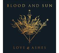 Blood & Sun - Love & Ashes