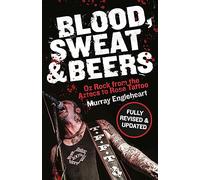 Blood, Sweat and Beers: Oz Rock from the Aztecs to Rose Tattoo