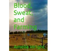 Blood, Sweat, and Farming