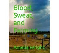 Blood, Sweat, and Farming