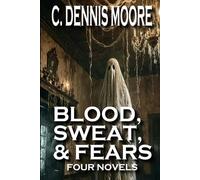 Blood, Sweat, & Fears: four novels
