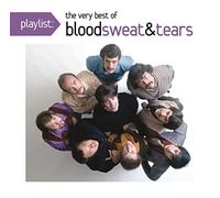 Blood Sweat & Tears - Playlist: The Very Best Of Blood Sweat & Tears
