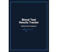 Blood Test Results Tracker: Medical Record Organizer for Lab Reports, Test Results & Health Monitoring