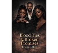 Blood Ties & Broken Promises