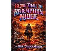 BLOOD TRAIL TO REDEMPTION RIDGE