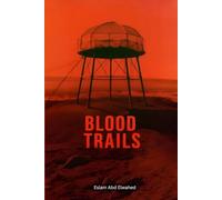 Blood Trails: 100 True Stories of Killers Caught by Mistake