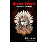 Blood Trails: In Search of King Philip