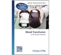 Blood Transfusion: A Life Saving Treatment