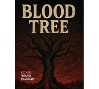 Blood Tree: The Bloody Struggle of Evil Throughout History: 1