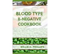 BLOOD TYPE B-NEGATIVE COOKBOOK