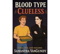 Blood Type Clueless: Fangs, Furs and Feelings