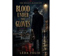 BLOOD UNDER THE GLOVES: THE BOXER’S BLOODLINE Volume Two
