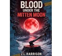 Blood Under the Mitten Moon