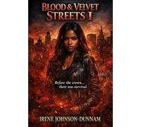 BLOOD & VELVET STREETS: WHERE PASSION MEETS POWER, SOMEONE ALWAYS BLEEDS