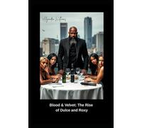 Blood & Velvet: The Rise of Dulce and Roxy