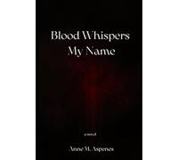 Blood Whispers My Name
