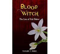 Blood Witch: The Lies of Kat Baker