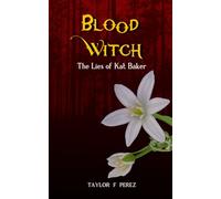 Blood Witch: The Lies of Kat Baker
