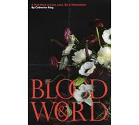 BLOOD & WORD: A True Story of Love, Loss, Sin & Redemption