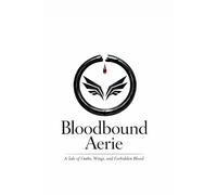Bloodbound Aerie: A Tale of Oaths, Wings, and Forbidden Blood