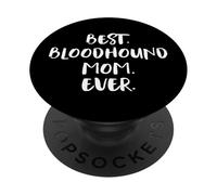 Bloodhounds Best Bloodhound Mom Ever PopSockets PopGrip Adesivo