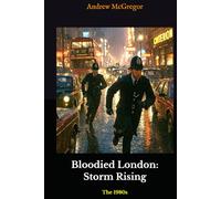 Bloodied London: Storm Rising: The 1980s