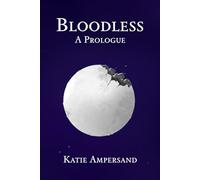Bloodless: A Prologue: To Face A New Direction: 1