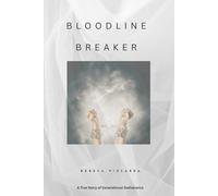 Bloodline Breaker: A True Story of Generational Deliverance