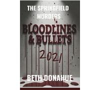 Bloodline & Bullets: 2021: The Springfield Murders