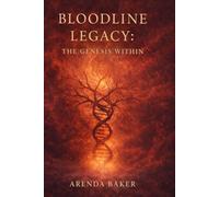 BLOODLINE LEGACY: THE GENESIS WITHIN