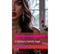 Bloodline of the Countess: A Bathory Family Saga