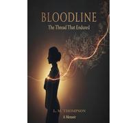 BLOODLINE: The Thread That Endured