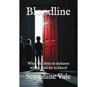 Bloodline: What was done in darkness will be paid for in blood