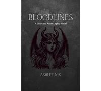Bloodlines: A Lilith and Adam Legacy Novel