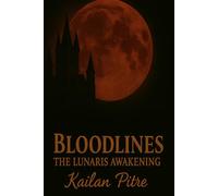 Bloodlines: The Lunaris Awakening