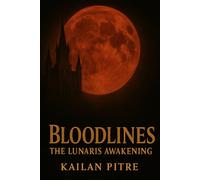 Bloodlines: The Lunaris Awakening